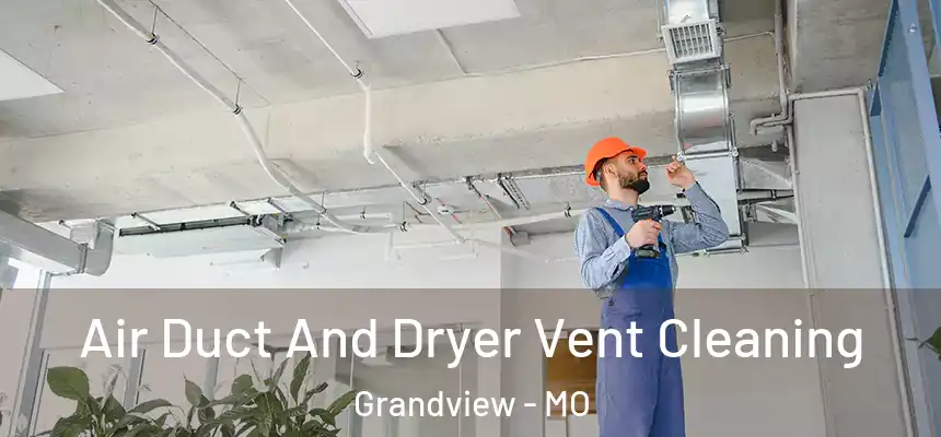 Air Duct And Dryer Vent Cleaning Grandview - MO