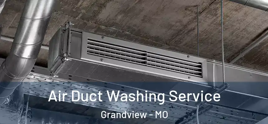  Air Duct Washing Service Grandview - MO