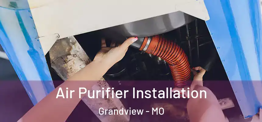  Air Purifier Installation Grandview - MO