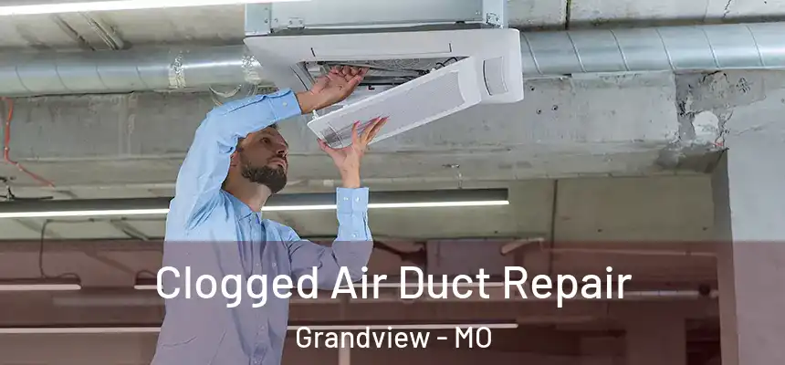 Clogged Air Duct Repair Grandview - MO