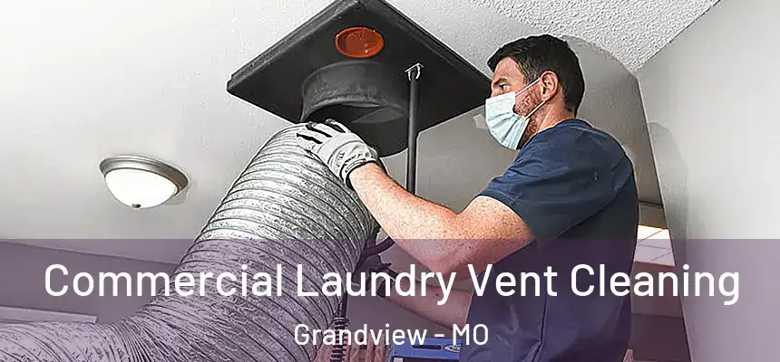  Commercial Laundry Vent Cleaning Grandview - MO