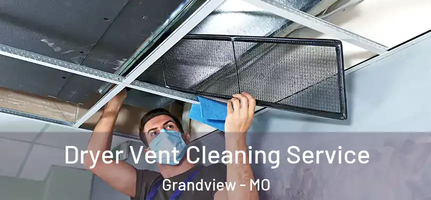  Dryer Vent Cleaning Service Grandview - MO
