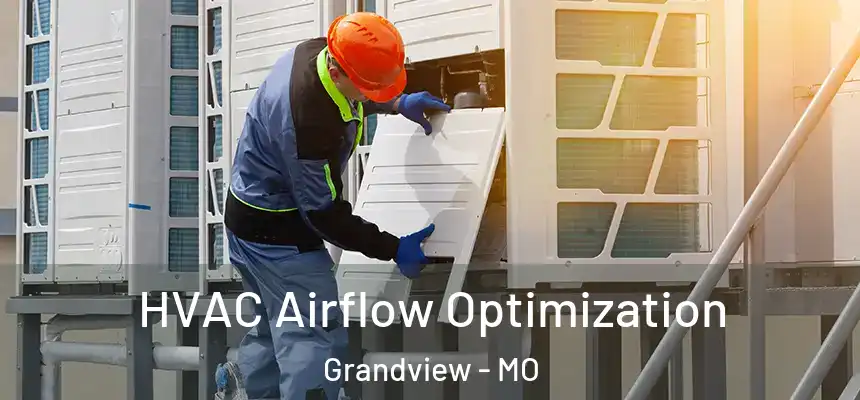  HVAC Airflow Optimization Grandview - MO