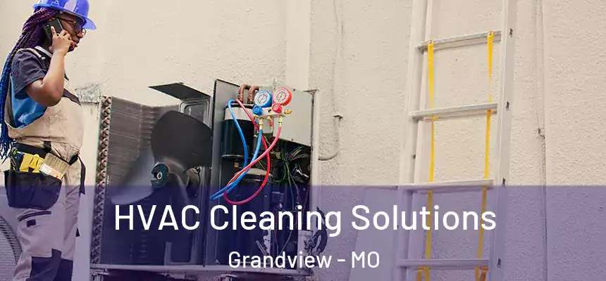  HVAC Cleaning Solutions Grandview - MO