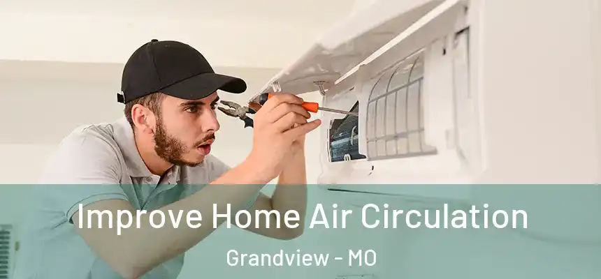  Improve Home Air Circulation Grandview - MO