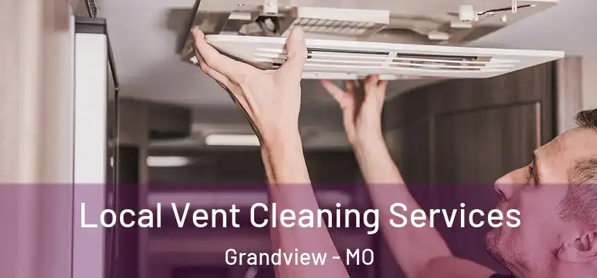  Local Vent Cleaning Services Grandview - MO