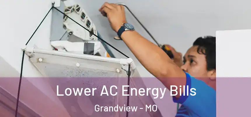  Lower AC Energy Bills Grandview - MO