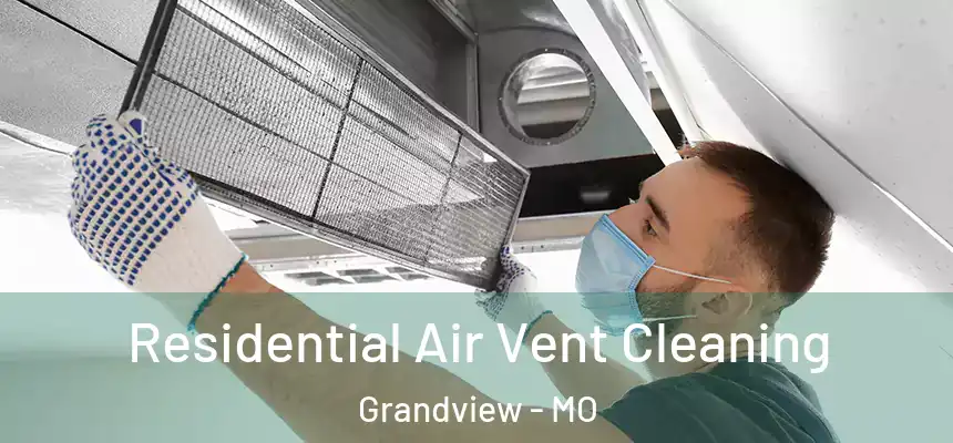  Residential Air Vent Cleaning Grandview - MO
